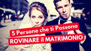 rovinare il matrimonio